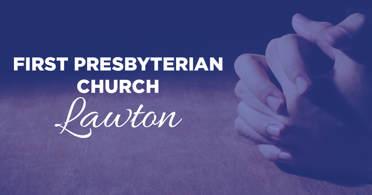 First presbyterian Church of Lawton Worship With Us!